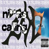 ZODIAC - NIGGAS CALLING (Explicit)