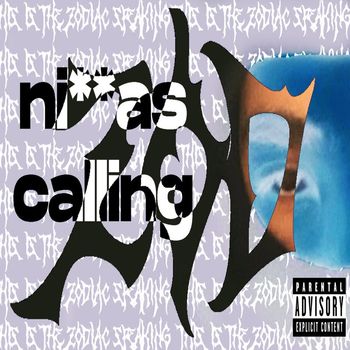 ZODIAC - NIGGAS CALLING (Explicit)