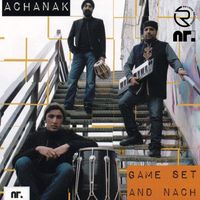 Achanak - Game Set And Nach