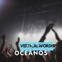 vertical worship - Oceanos