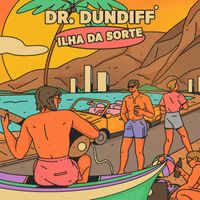 Dr. Dundiff - Ilha Da Sorte