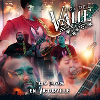 Los del Valle - Fiesta Privada En Victorville (En Vivo)