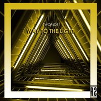 TWOF4DE - Way To The Light