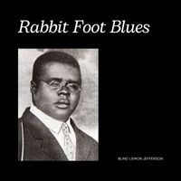 Blind Lemon Jefferson - Rabbit Foot Blues
