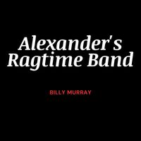 Billy Murray - Alexander's Ragtime Band