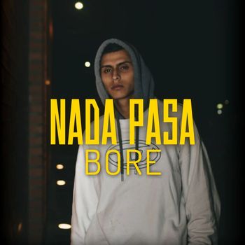 BORE - Nada Pasa