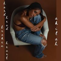 Akilah - hard head broken heart (Explicit)
