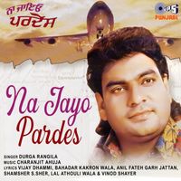 Charanjit Ahuja - Na Jayo Pardes