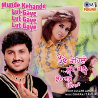 Charanjit Ahuja - Munde Kehande... Lut Gaye Lut Gaye Lut Gaye