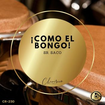 Sr. Saco - !Como El Bongo!