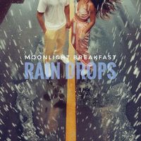 Moonlight Breakfast - Rain Drops