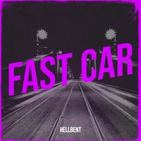 Hellbent - Fast Car (Explicit)