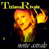 Tiziana Rivale - Notte astrale