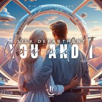 Silk Department - You and I