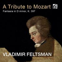 Vladimir Feltsman - Mozart: Fantasia in D Minor, K. 397
