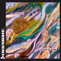 Kyra Khaldi - A Queen Is Born