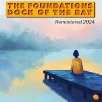 The Foundations - Dock of the Bay (Remastered 2024) (Rerecording)