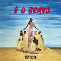 Johnny Bravo - É O BRAVO (Explicit)