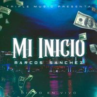Marcos Sanchez - Mi Inicio (Disco En Vivo)