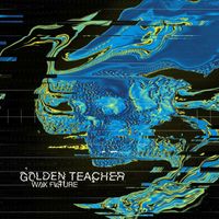 Wax Future - Golden Teacher (Explicit)