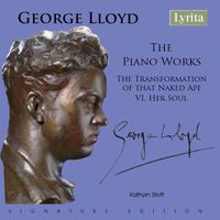 Kathryn Stott - George Lloyd: Transformation of that Naked Ape - VI. Her Soul (Single)