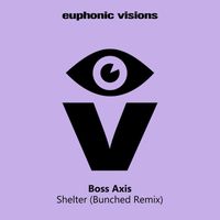 Boss Axis - Shelter (Bunched Remix)