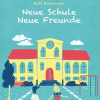 Rolf Zuckowski - Neue Schule - Neue Freunde