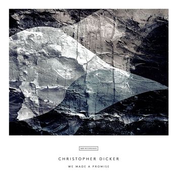 Christopher Dicker - We Made A Promise