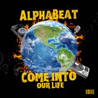 AlphaBeat - Come Into Our Life