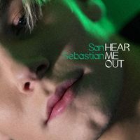 San Sebastian - Hear Me Out