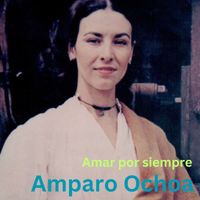 Amparo Ochoa - Amar por siempre
