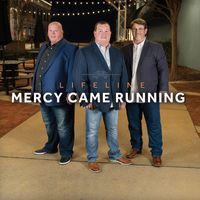 LifeLine - Mercy Came Running