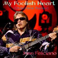 Jose Feliciano - My Foolish Heart (Chatfield Remix)