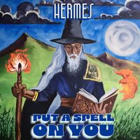 Hermes - Put a Spell on You