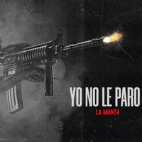 La Manta - YO NO LE PARO