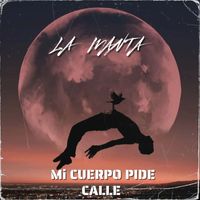 La Manta - Mi Cuerpo Pide Calle (Explicit)