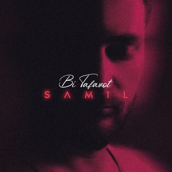 Samil - Bi Tafavot