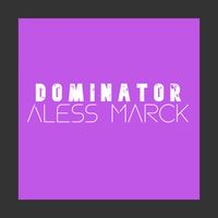 Aless Marck - Dominator