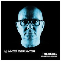 Yves Deruyter - The Rebel - Remastered Remixes