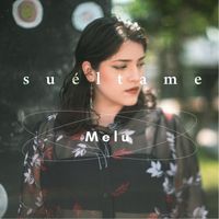 Melu - Suéltame
