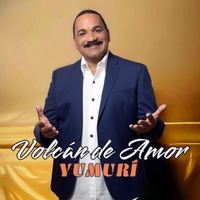 Yumurí - VOLCÁN DE AMOR