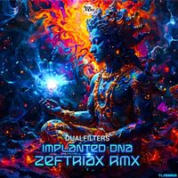 Dual Filters - Implanted DNA (Zeftriax Remix)