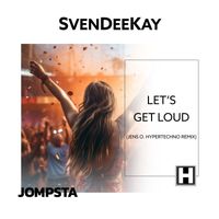 SvenDeeKay - Let's Get Loud (Jens O. Hypertechno Remix)