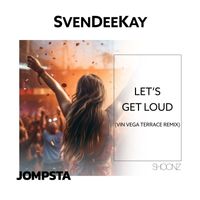 SvenDeeKay - Let's Get Loud (Vin Vega Terrace Remix)