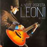 Leoni - A Noite Perfeita (Ao Vivo)