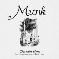 Munk - Das kalte Herz (Eine musikalische Dichtung)
