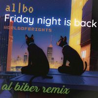 al l bo - Friday Night Is Back (Al Biber Remix)
