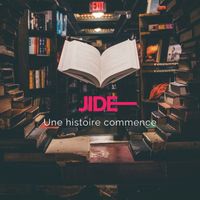 JIDE - Une Histoire Commence