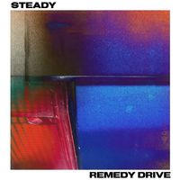 Remedy Drive - Steady