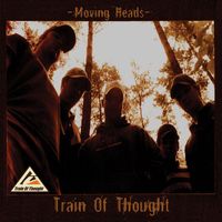 Train Of Thought - Moving Heads (Explicit)